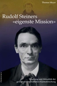 Rudolf Steiners eigenste Mission